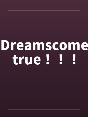 Dreamscometrue！！！封面